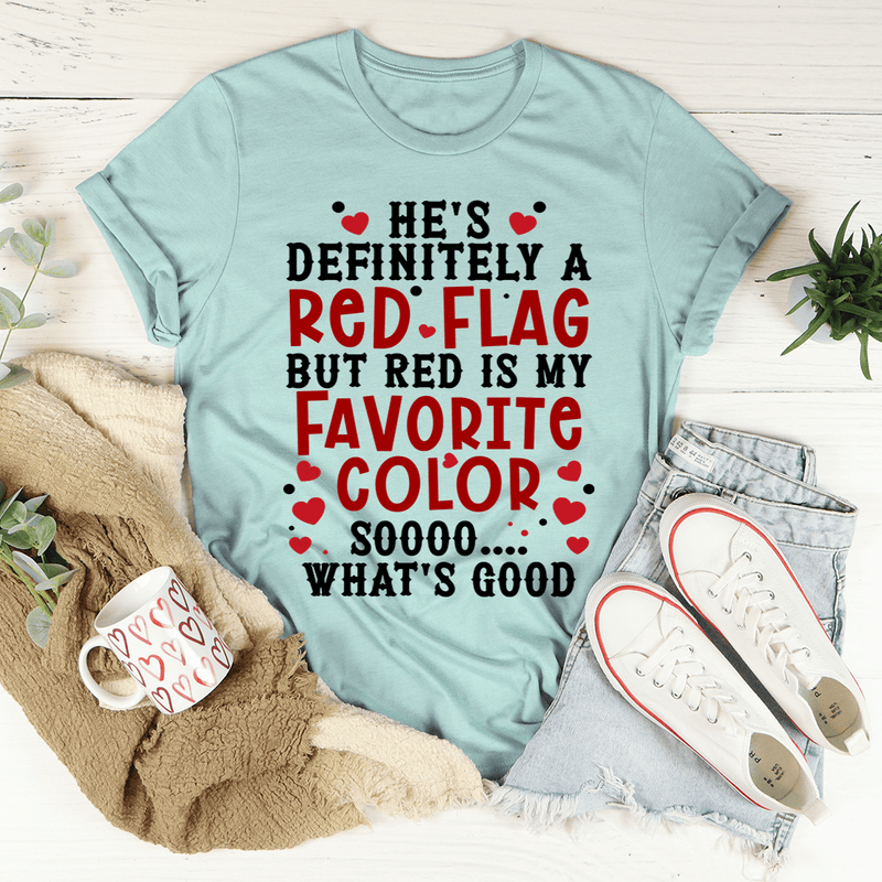 He's A Red Flag Tee Heather Prism Dusty Blue / S Peachy Sunday T-Shirt