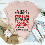 He's A Red Flag Tee Heather Prism Peach / S Peachy Sunday T-Shirt