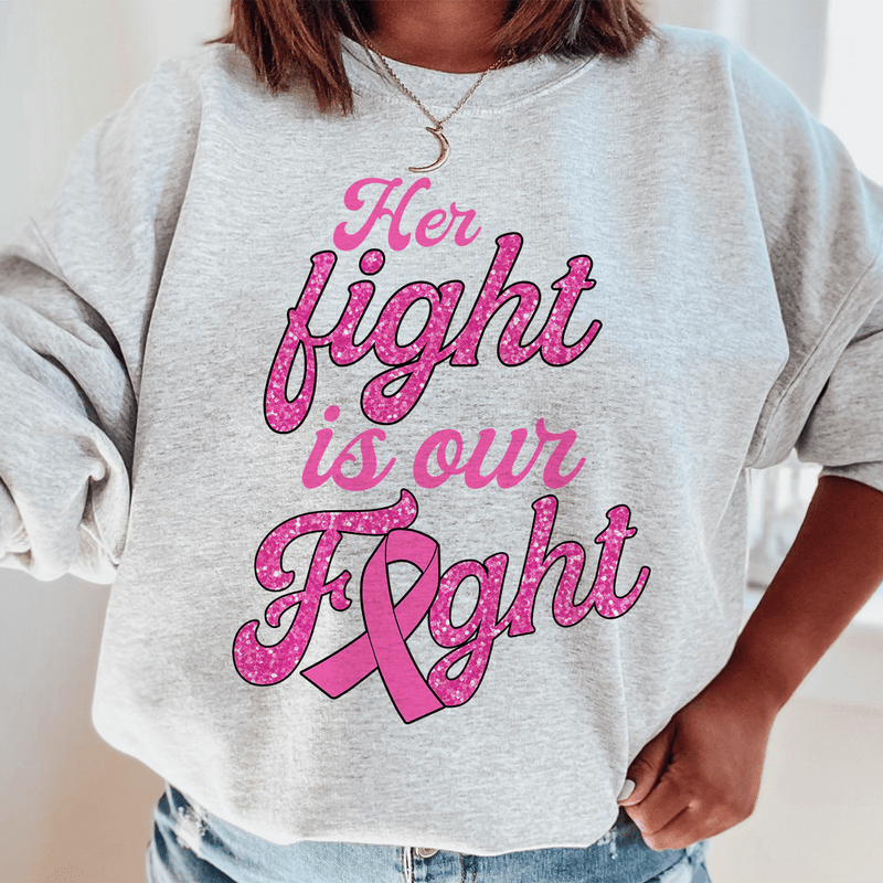 Her Fight Is Our Fight Sweatshirt Sport Grey / S Peachy Sunday T-Shirt