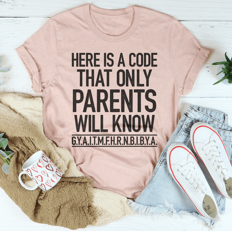Here's A Code That Only Parents Will Know Tee Peachy Sunday T-Shirt