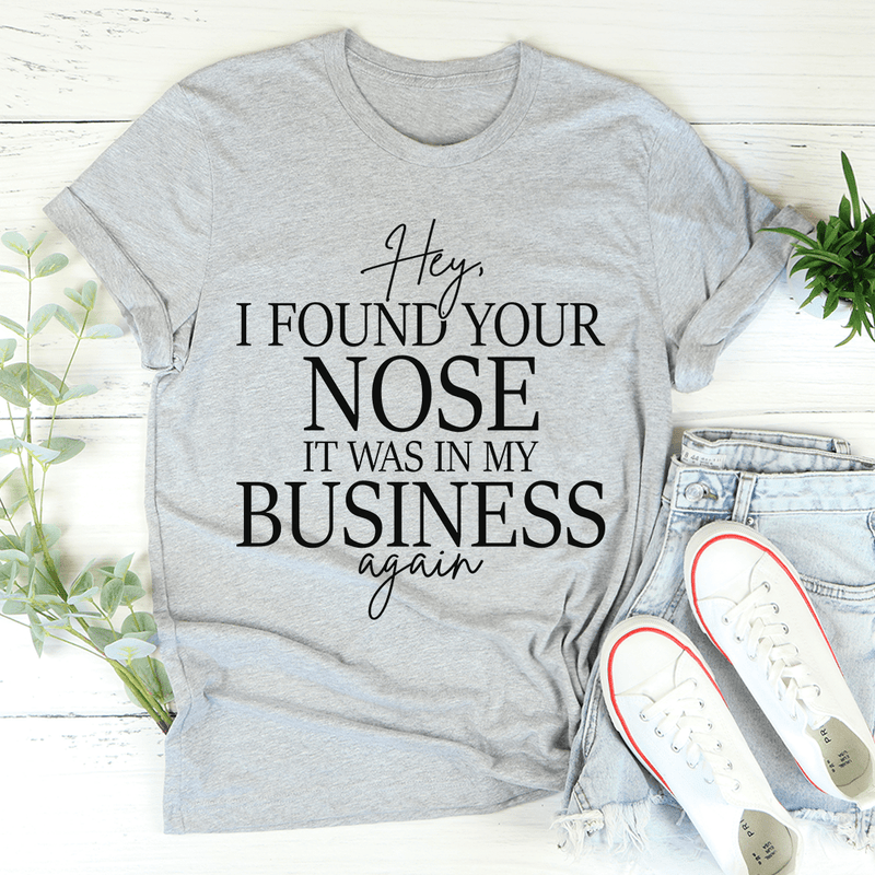 Hey I Found Your Nose Tee Athletic Heather / S Peachy Sunday T-Shirt