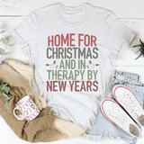 Home For Christmas And In Therapy By New Years Tee Peachy Sunday T-Shirt