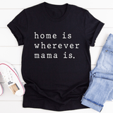 Home Is Wherever Mama Is Tee Black Heather / S Peachy Sunday T-Shirt