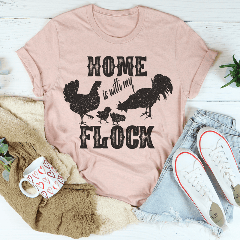 Home Is With My Flock Tee Heather Prism Peach / S Peachy Sunday T-Shirt