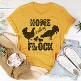 Home Is With My Flock Tee Peachy Sunday T-Shirt