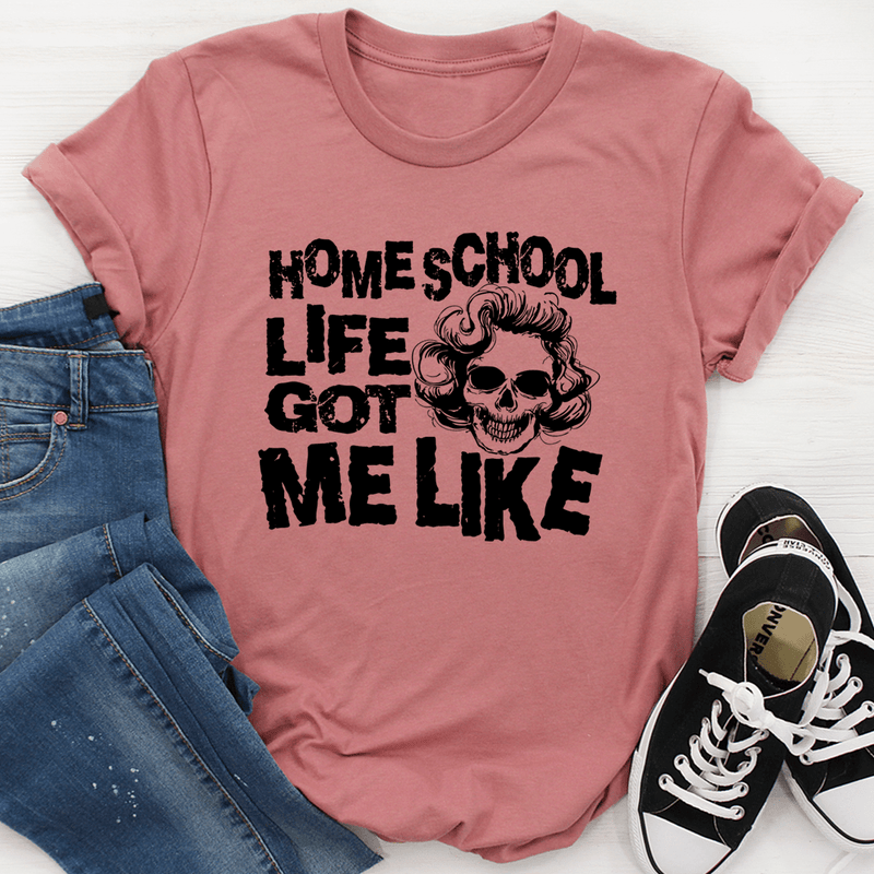 Homeschool Life Got Me Like Tee Mauve / S Peachy Sunday T-Shirt
