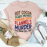 Hot Cocoa Scary Movies Pumpkin Spice Flannels Tee Peachy Sunday T-Shirt