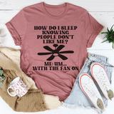 How Do I Sleep Knowing People Don't Like Me Tee Mauve / S Peachy Sunday T-Shirt