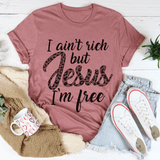 I Ain't Rich But Jesus I'm Free Tee Mauve / S Peachy Sunday T-Shirt