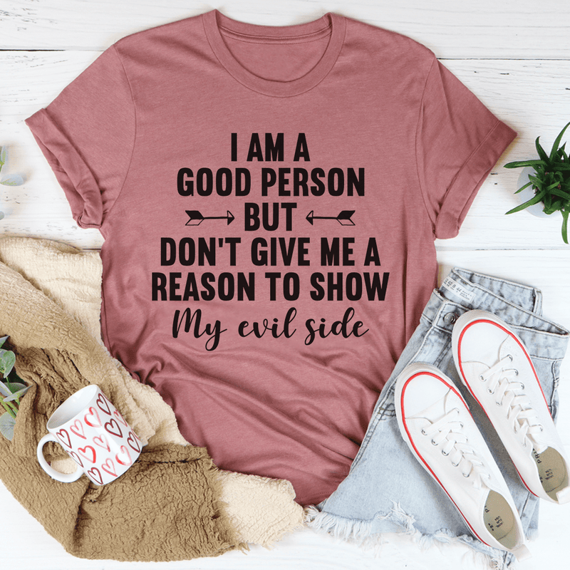 I Am A Good Person Tee Mauve / S Peachy Sunday T-Shirt