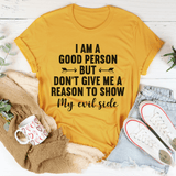 I Am A Good Person Tee Mustard / S Peachy Sunday T-Shirt