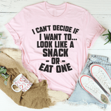 I Can't Decide If I Want To Look Like A Snack Or Eat One Tee Peachy Sunday T-Shirt