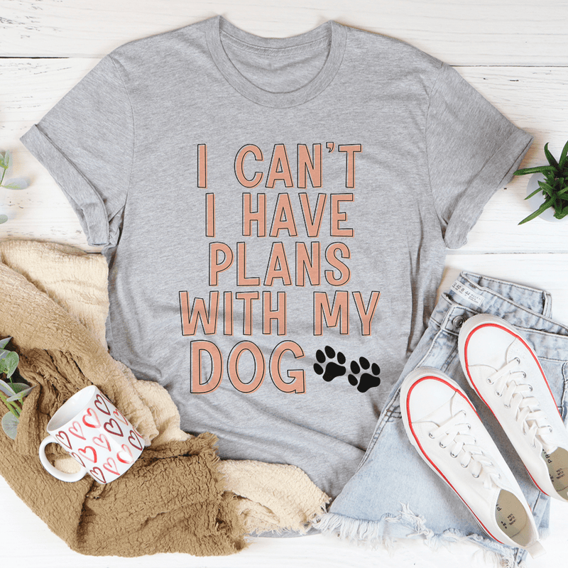 I Can't I Have Plans With My Dog Tee Athletic Heather / S Peachy Sunday T-Shirt