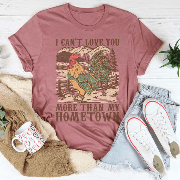 I Can't Love You More Than My Hometown Tee Mauve / S Peachy Sunday T-Shirt