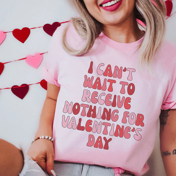I Can't Wait To Receive Nothing For Valentine's Day Tee Pink / S Peachy Sunday T-Shirt