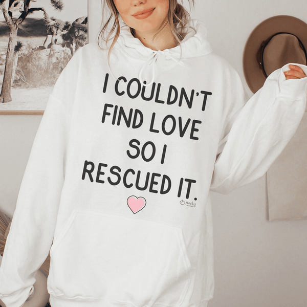 I Couldn't Find Love So I Rescued It Hoodie White / S Peachy Sunday T-Shirt