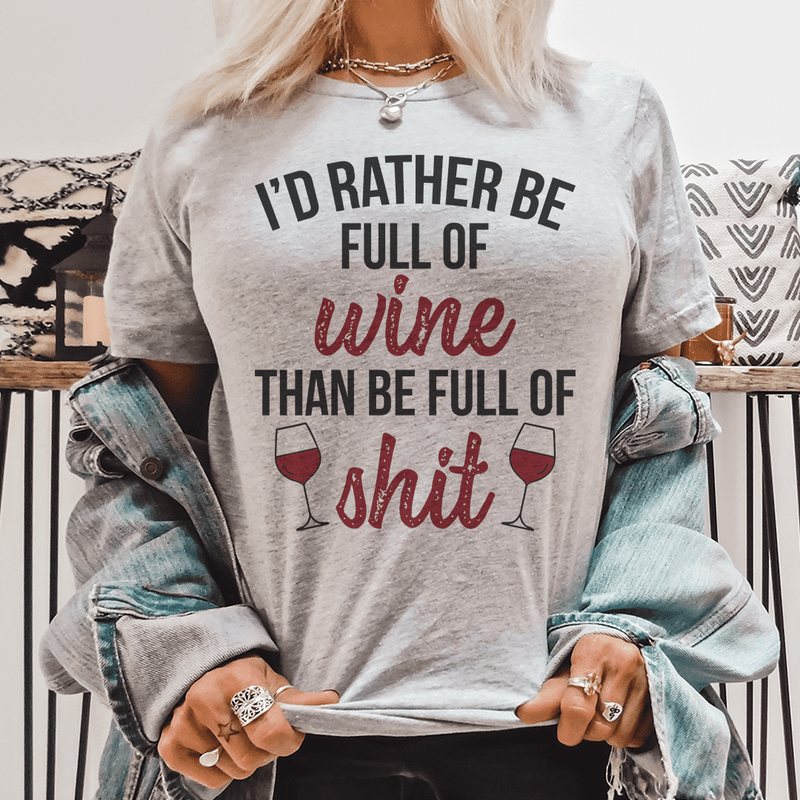 I'd Rather Be Full Of Wine Tee Athletic Heather / S Peachy Sunday T-Shirt