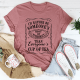 I'd Rather Be Someone's Shot of Whiskey Than Everyone's Cup of Tea Tee Mauve / S Peachy Sunday T-Shirt
