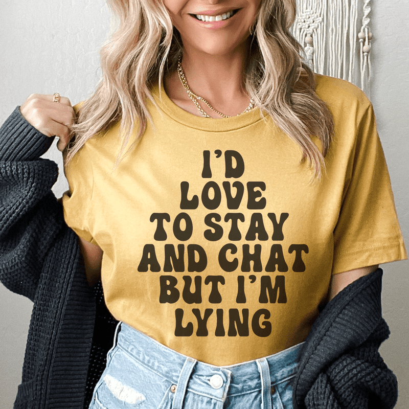 I'd To Stay And Chat Tee Mustard / S Peachy Sunday T-Shirt