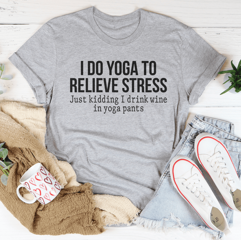 I Do Yoga to Relieve Stress Tee Athletic Heather / S Peachy Sunday T-Shirt