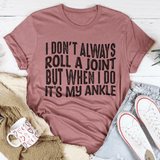I Don't Always Roll A Joint Tee Peachy Sunday T-Shirt