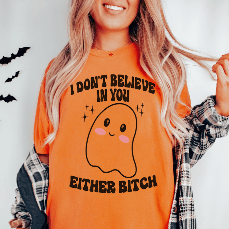 I Don't Believe In You Either Halloween Tee Burnt Orange / S Peachy Sunday T-Shirt