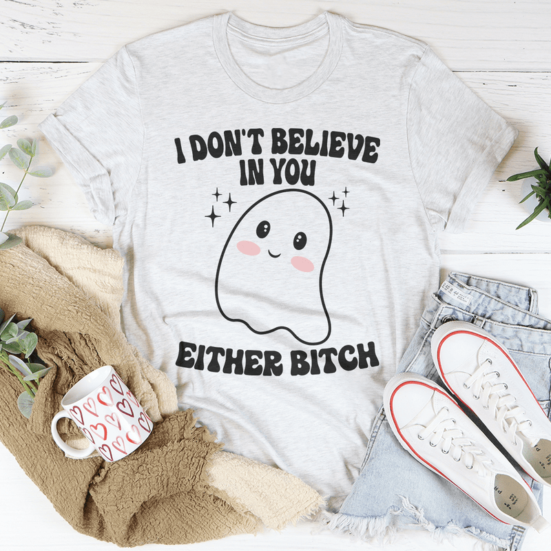 I Don't Believe In You Either Halloween Tee Peachy Sunday T-Shirt