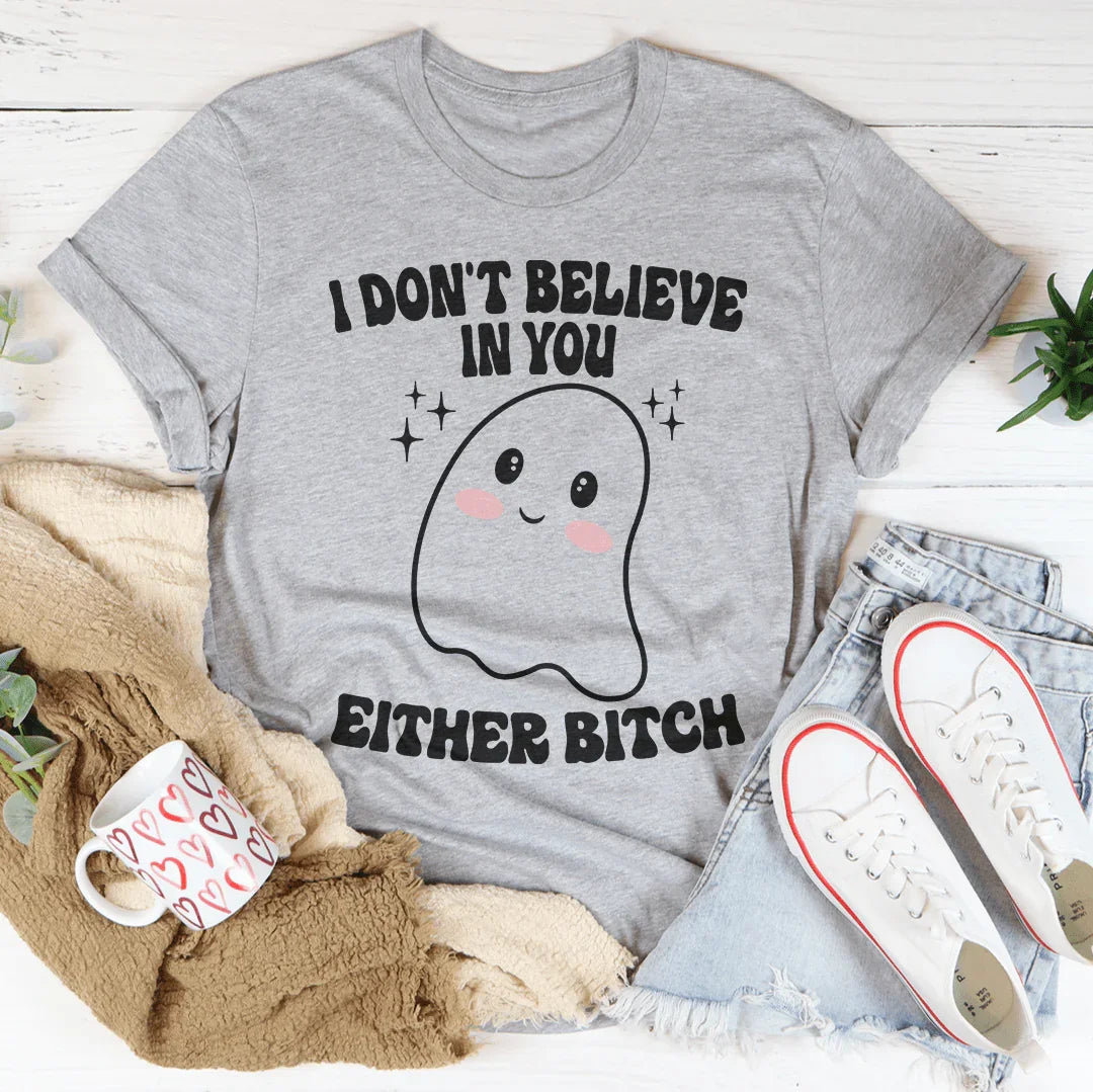 I Don't Believe In You Either Halloween Tee Peachy Sunday T-Shirt