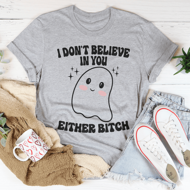 I Don't Believe In You Either Halloween Tee Peachy Sunday T-Shirt