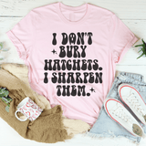 I Don't Bury Hatchets Tee Pink / S Peachy Sunday T-Shirt