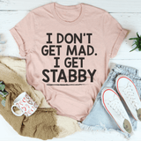 I Don't Get Mad I Get Stabby Tee Heather Prism Peach / S Peachy Sunday T-Shirt