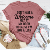 I Don't Have A Welcome Mat Tee Peachy Sunday T-Shirt