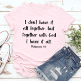 I Don't Have It All Together Tee Pink / S Peachy Sunday T-Shirt