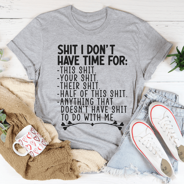 I Don't Have Time Tee Athletic Heather / S Peachy Sunday T-Shirt