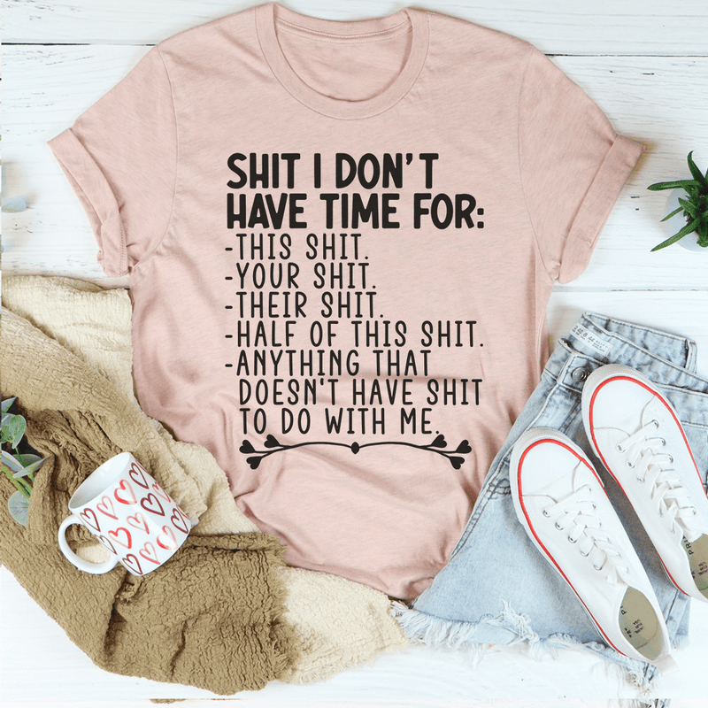 I Don't Have Time Tee Heather Prism Peach / S Peachy Sunday T-Shirt