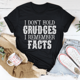 I Don't Hold Grudges I Remember Facts Tee Peachy Sunday T-Shirt