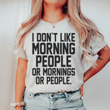 I Don't Like Morning People Or Mornings Or People Tee Athletic Heather / S Peachy Sunday T-Shirt