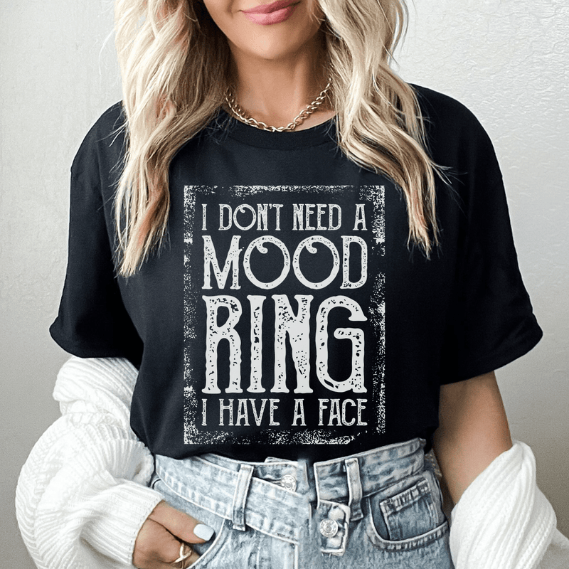 I Don't Need A Mood Ring Tee Black Heather / S Peachy Sunday T-Shirt