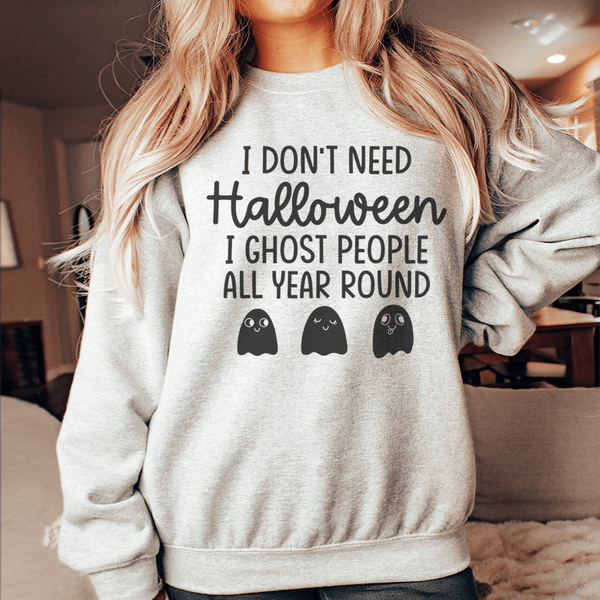 I Don't Need Halloween Sweatshirt Sport Grey / S Peachy Sunday T-Shirt