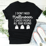 I Don't Need Halloween Tee Black Heather / S Peachy Sunday T-Shirt