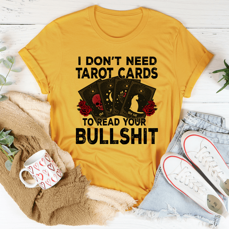 I Don't Need Tarot Cards Tee Mustard / S Peachy Sunday T-Shirt
