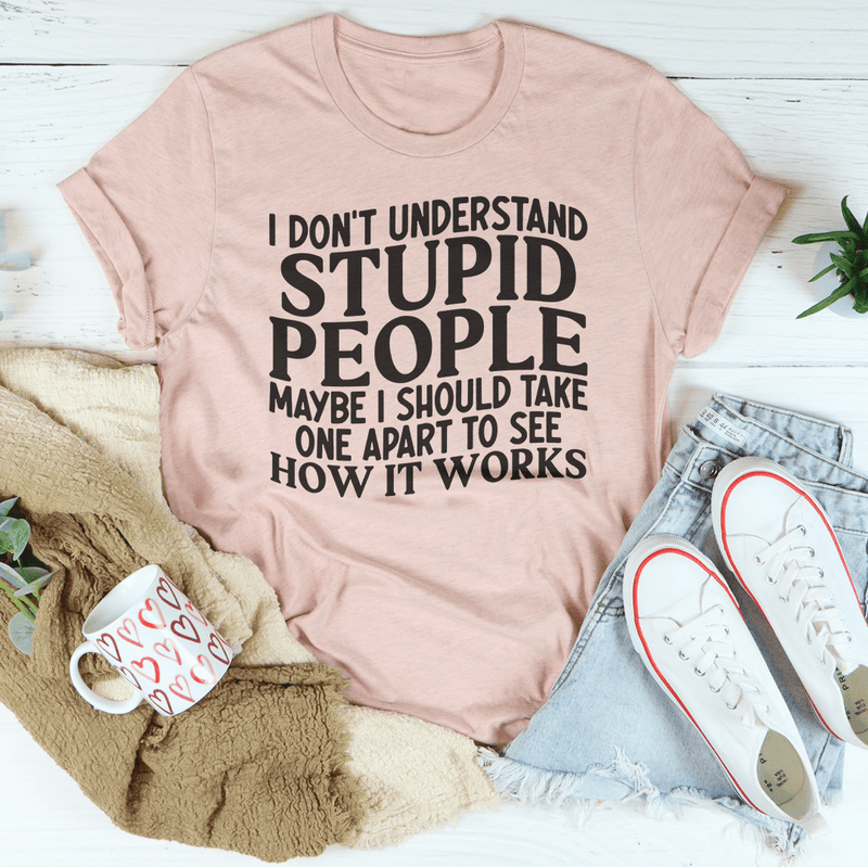 I Don't Understand Stupid People Tee Heather Prism Peach / S Peachy Sunday T-Shirt