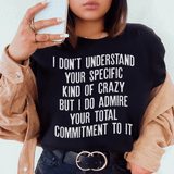 I Don't Understand Your Specific Kind Of Crazy Tee Black Heather / S Peachy Sunday T-Shirt