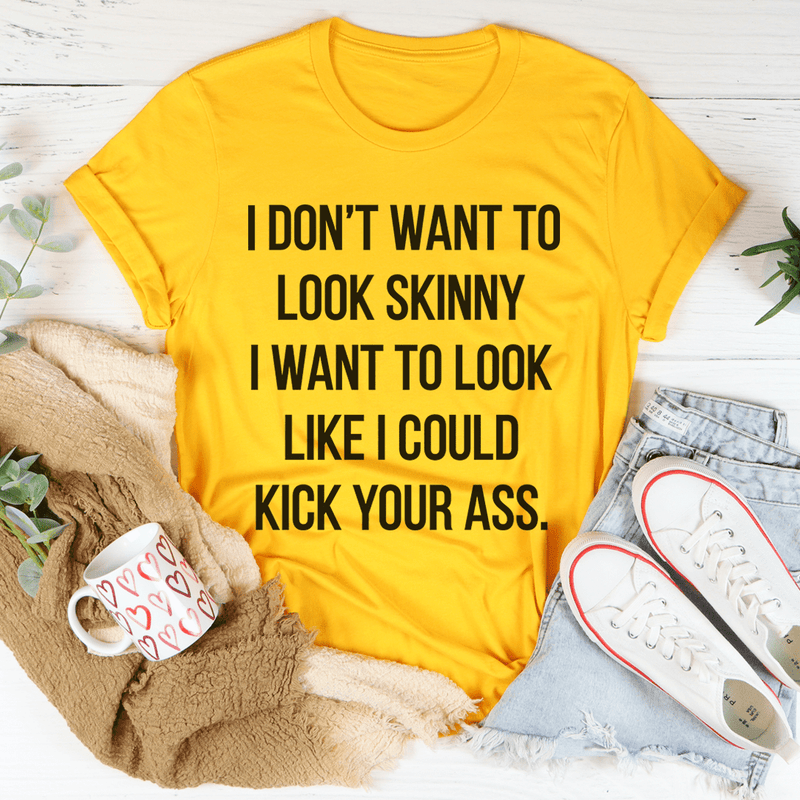 I Don't Want To Look Skinny Tee Mustard / S Peachy Sunday T-Shirt