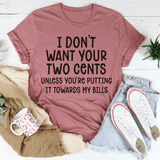 I Don't Want Your Two Cents Tee Mauve / S Peachy Sunday T-Shirt