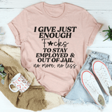 I Give Just Enough Tee Heather Prism Peach / S Peachy Sunday T-Shirt
