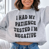 I Had My Patience Tested I'm Negative Sweatshirt Peachy Sunday T-Shirt