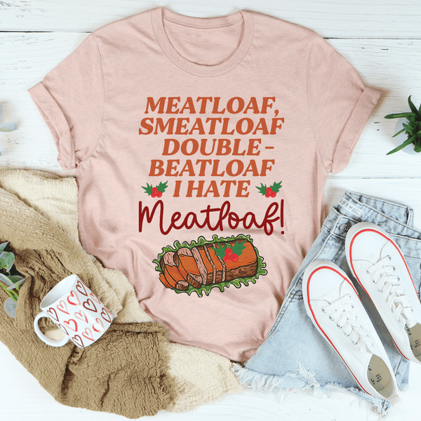 I Hate Meatloaf Tee Heather Prism Peach / S Peachy Sunday T-Shirt