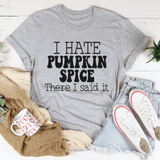 I Hate Pumpkin Spice Tee Athletic Heather / S Peachy Sunday T-Shirt