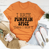 I Hate Pumpkin Spice Tee Burnt Orange / S Peachy Sunday T-Shirt